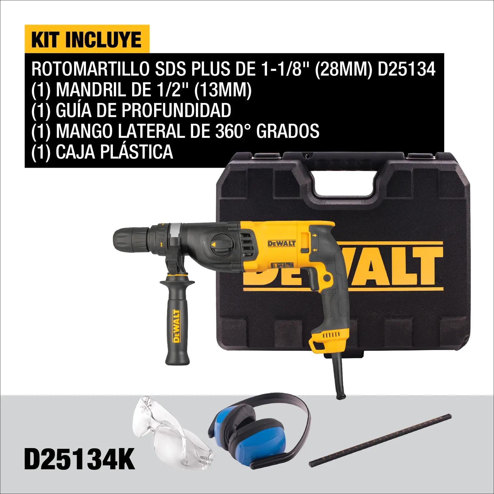 Imagen mostrando un kit DEWALT que incluye un rotomartillo SDS Plus (modelo D25134K), un mandril de 1/2 pulgada (13 mm), una guía de profundidad, un mango lateral de 360 grados y una caja plástica. También se exhiben gafas de protección, protectores auditivos y una varilla accesoria.